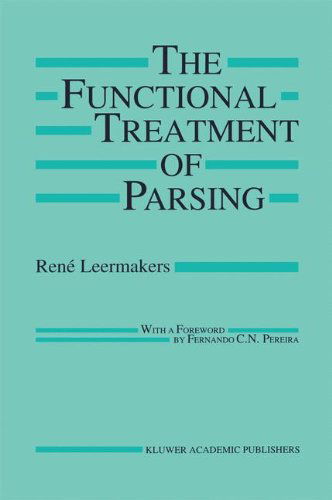 Cover for Rene Leermakers · The Functional Treatment of Parsing - The Springer International Series in Engineering and Computer Science (Hardcover Book) [1993 edition] (1993)