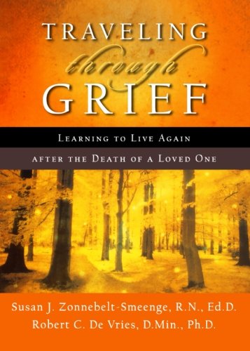 Cover for Susan J. R.n. Zonnebelt–smeen · Traveling through Grief – Learning to Live Again after the Death of a Loved One (Paperback Book) (2006)