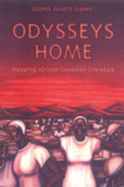 Cover for George Elliott Clarke · Odysseys Home: Mapping African-Canadian Literature - Heritage (Hardcover Book) (2002)