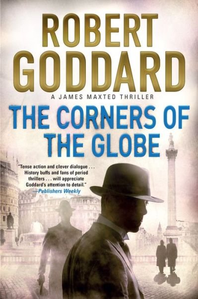 Cover for Robert Goddard · Corners of the Globe A James Maxted Thriller (Bok) (2017)