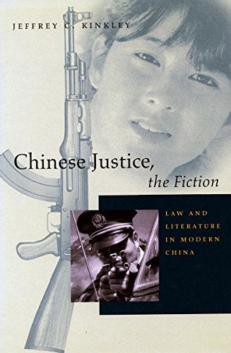 Cover for Jeffrey C. Kinkley · Chinese Justice, the Fiction: Law and Literature in Modern China (Paperback Book) (2000)