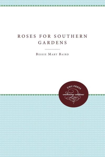 Cover for Bessie Mary Baird · Roses for Southern Gardens (Paperback Book) [New edition] (2011)