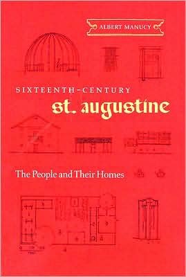 Cover for Albert Manucy · Sixteenth-Century St. Augustine: The People and Their Homes (Taschenbuch) (2008)