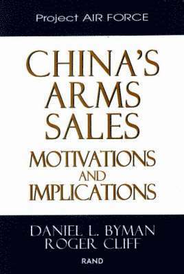 Cover for Daniel L. Byman · China's Arms Sales: Motivations and Implications (Paperback Book) (2000)