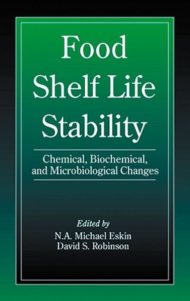 Cover for N a M Eskin · Food Shelf Life Stability: Chemical, Biochemical, and Microbiological Changes - Contemporary Food Science (Gebundenes Buch) (2000)
