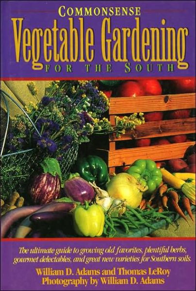 Cover for William D. Adams · Commonsense Vegetable Gardening for the South (Hardcover Book) (1995)