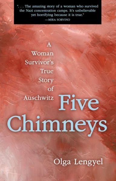 Five Chimneys: A Woman Survivor's True Story of Auschwitz - Olga Lengyel - Livros - Academy Chicago Publishers - 9780897333764 - 30 de agosto de 2005
