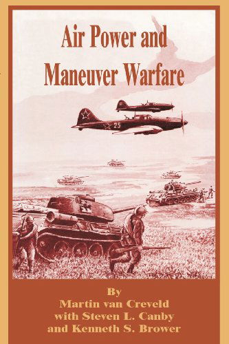 Cover for Van Creveld, Professor Martin (Hebrew University of Jerusalem) · Air Power and Maneuver Warfare (Paperback Book) (2002)