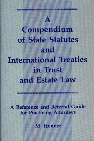 Cover for Murray F. Henner · A Compendium of State Statutes and International Treaties in Trust and Estate Law: A Reference and Referral Guide for Practicing Attorneys (Hardcover Book) (1985)