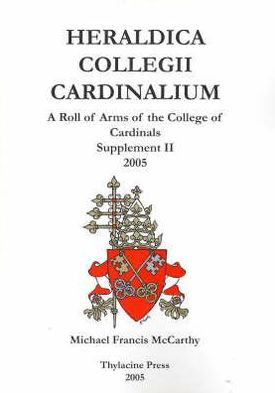 Heraldica Collegii Cardinalium, supplement II (for the consistory of 2003): 2005 - Michael McCarthy - Libros - Thylacine Press - 9780957794764 - 2005