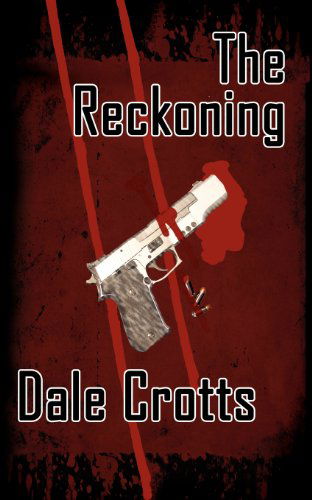 Cover for Dale Crotts · The Reckoning (Taschenbuch) (2009)