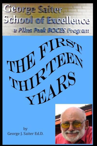 Cover for Goerge J Saiter · The First Thirteen Years: How (Pocketbok) (2015)