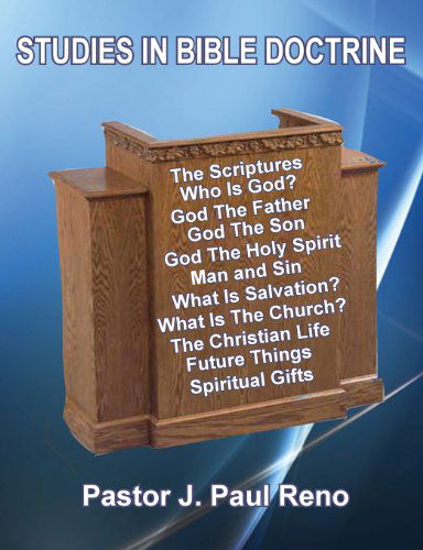 Studies in Bible Doctrine - J. Paul Reno - Kirjat - The Old Paths Publications, Inc. - 9780986037764 - maanantai 17. maaliskuuta 2014