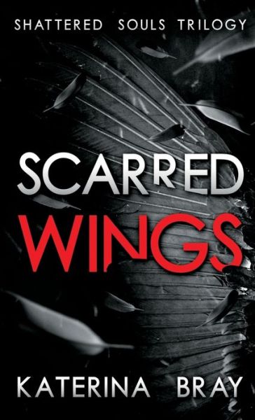 Cover for Katerina Bray · Scarred Wings (Book) (2020)