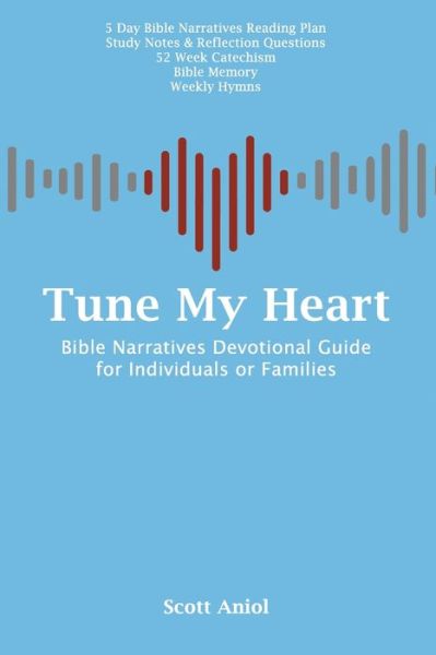 Cover for Scott Aniol · Tune My Heart : Bible Narratives Devotional Guide for Families or Individuals (Paperback Book) (2020)