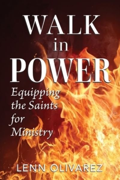Walk in Power - Lenn Olivarez - Livros - Worldwide Publishing Group - 9780999783764 - 16 de dezembro de 2022