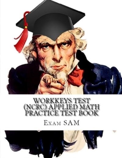 Cover for Exam Sam · Workkeys Test (NCRC) Applied Math Practice Test Book (Paperback Book) (2018)