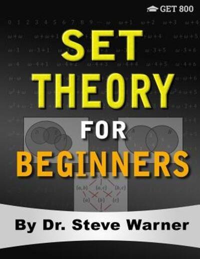 Set Theory for Beginners - Steve Warner - Libros - Get 800 - 9780999811764 - 16 de febrero de 2019