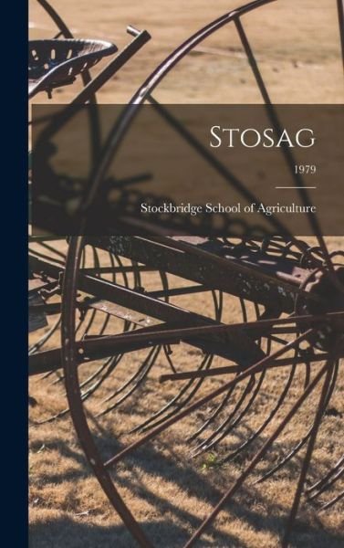 Cover for Stockbridge School of Agriculture · Stosag; 1979 (Hardcover Book) (2021)