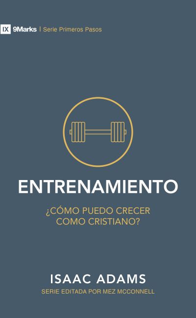 Cover for Isaac Adams · Entrenamiento : ¿cómo puedo crecer como Cristiano? (Paperback Book) (2022)