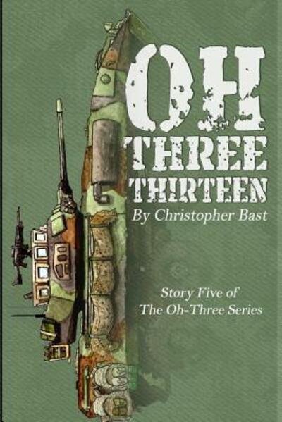 Christopher Bast · Oh-Three-Thirteen (Paperback Book) (2019)