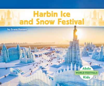 Cover for Grace Hansen · Harbin Ice and Snow Festival (Book) (2022)