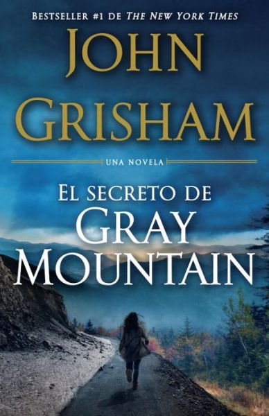 Cover for John Grisham · El secreto de Gray Mountain (Book) [Primera edición Vintage Espanol. edition] (2015)