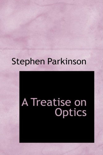 Cover for Stephen Parkinson · A Treatise on Optics (Hardcover Book) (2009)