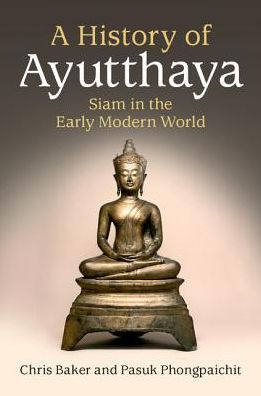 Cover for Chris Baker · A History of Ayutthaya: Siam in the Early Modern World (Hardcover Book) (2017)