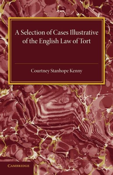 Cover for Courtney Stanhope Kenny · A Selection of Cases Illustrative of the English Law of Tort (Paperback Book) (2015)