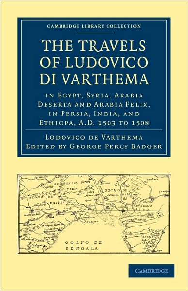 Cover for Lodovico de Varthema · The Travels of Ludovico di Varthema in Egypt, Syria, Arabia Deserta and Arabia Felix, in Persia, India, and Ethiopa, A.D. 1503 to 1508: Translated from the Original Italian Edition of 1510 - Cambridge Library Collection - Hakluyt First Series (Paperback Book) (2010)