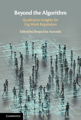 Beyond the Algorithm: Qualitative Insights for Gig Work Regulation (Hardcover Book) (2020)