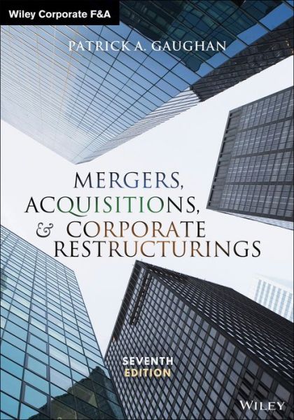 Cover for Gaughan, Patrick A. (Fairleigh Dickinson University, NJ) · Mergers, Acquisitions, and Corporate Restructurings - Wiley Corporate F&amp;A (Hardcover Book) (2018)