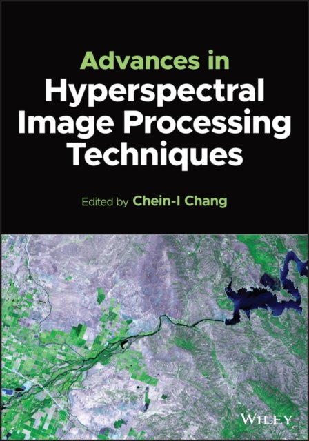 Cover for CI Chang · Advances in Hyperspectral Image Processing Techniques - IEEE Press (Hardcover bog) (2022)
