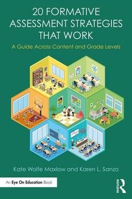 Cover for Maxlow, Kate Wolfe (Hampton City Schools, USA) · 20 Formative Assessment Strategies that Work: A Guide Across Content and Grade Levels (Paperback Book) (2017)
