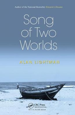 Song of Two Worlds - Alan Lightman - Kirjat - Taylor & Francis Ltd - 9781138116764 - maanantai 16. huhtikuuta 2018