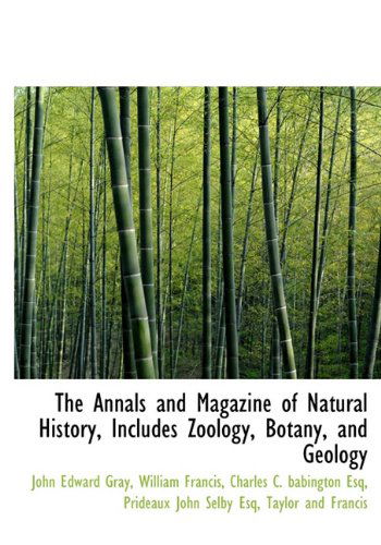 Cover for William Francis · The Annals and Magazine of Natural History, Includes Zoology, Botany, and Geology (Hardcover Book) (2010)