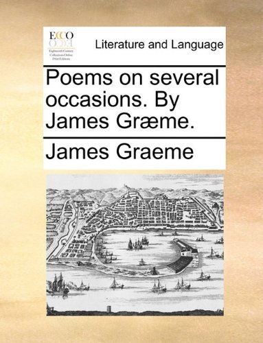 Cover for James Graeme · Poems on Several Occasions. by James Græme. (Paperback Book) (2010)