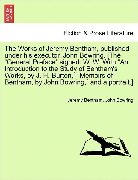 Cover for Jeremy Bentham · The Works of Jeremy Bentham, Published Under His Executor, John Bowring. [the (Paperback Bog) (2011)