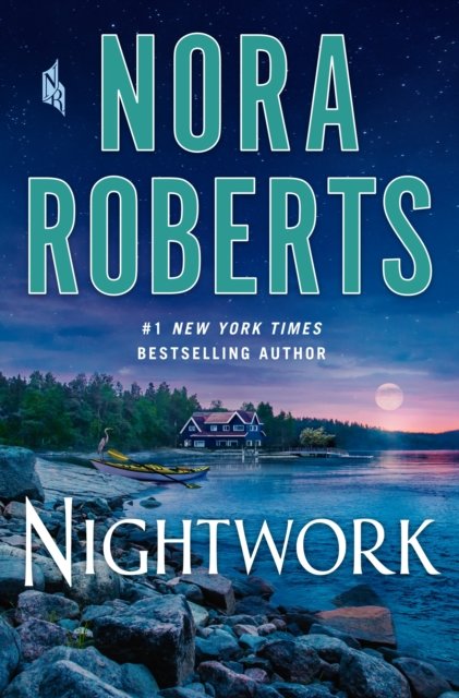 Nightwork: A Novel - Nora Roberts - Książki - St. Martin's Publishing Group - 9781250283764 - 24 maja 2022