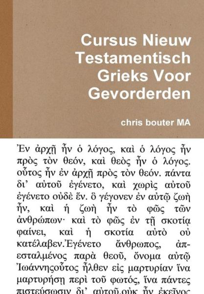 Cover for Ma Chris Bouter · Cursus Nieuw Testamentisch Grieks Voor Gevorderden (Innbunden bok) [Dutch edition] (2014)