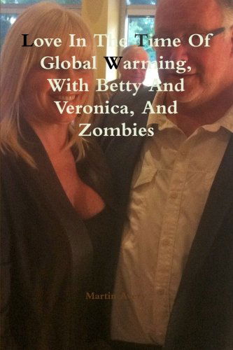 Cover for Martin Avery · Love in the Time of Global Warming, with Betty and Veronica, and Zombies (Paperback Book) (2013)