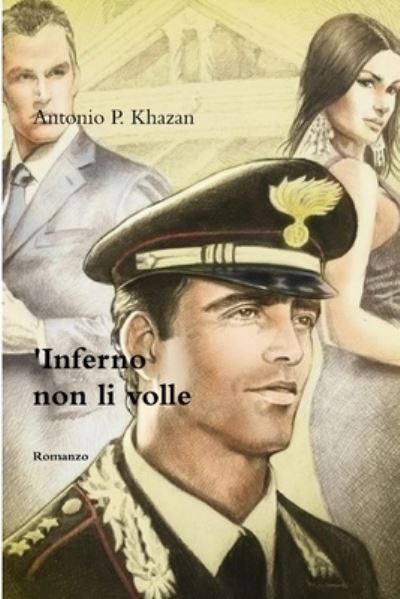 Cover for Antonio P Khazan · Inferno Non Li Volle ( Verso il Ritorno a Casa ) (Book) (2014)