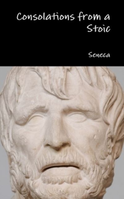 Cover for Seneca · Consolations from a Stoic (Inbunden Bok) (2016)