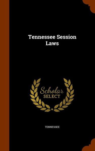 Cover for Tennessee · Tennessee Session Laws (Hardcover Book) (2015)