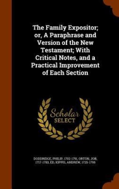 Cover for Philip Doddridge · The Family Expositor; Or, a Paraphrase and Version of the New Testament; With Critical Notes, and a Practical Improvement of Each Section (Hardcover Book) (2015)