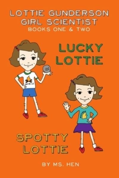 Cover for Ms Hen · Lucky Lottie &amp; Spotty Lottie (Paperback Bog) (2016)
