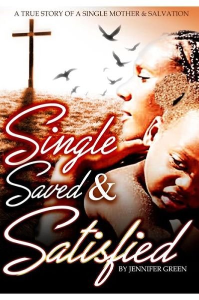 Cover for Jennifer Green · Single, Saved and Satisfied (Paperback Book) (2018)