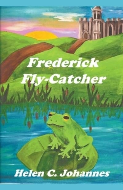 Helen C Johannes · Frederick Fly-Catcher (Paperback Book) (2020)