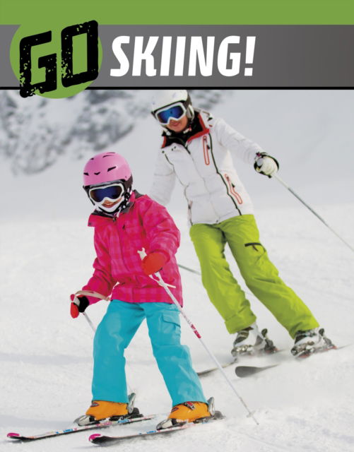 Cover for Heather Bode · Go Skiing! - The Wild Outdoors (Paperback Bog) (2024)